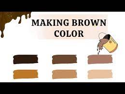 What Colors Make Brown The Ultimate