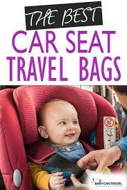 The 8 Best Car Seat Travel Bags Plus