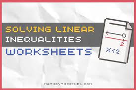 Solving Linear Inequalities Worksheets