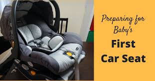 Preparing For Baby S First Car Seat