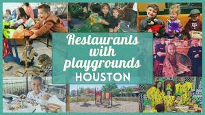 Restaurants With Playgrounds Houston