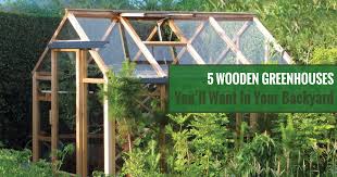 5 Wooden Greenhouses For Your Backyard