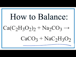 How To Balance Ca C2h3o2 2 Na2co3