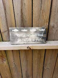 Rustic Wood Sign When You Can T Catch A
