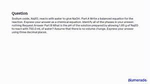 Solved Sodium Oxide Na2o Reacts With