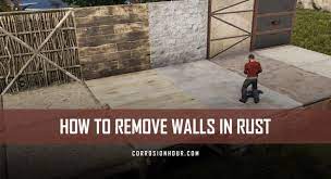 How To Remove Walls In Rust Corrosion