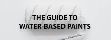 Water Based Paint Guide Is Latex Paint