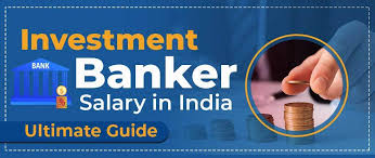 Investment Banker Salary In India 2023