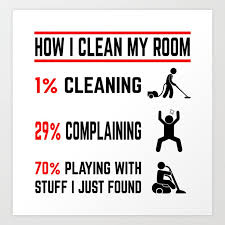 Cleaning How I Clean My Room Art Print