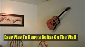 Easy Way To Hang A Guitar On The Wall