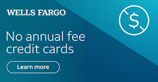 No Annual Fee Credit Cards Wells Fargo