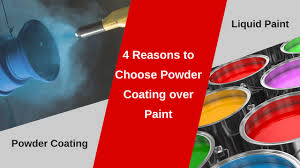 Choose Powder Coating Over Paint