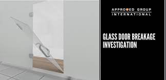 Glass Door Breakage Investigation