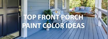 The Top Front Porch Paint Color Ideas