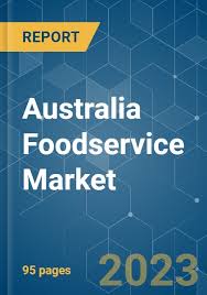 Australia Foodservice Market Growth