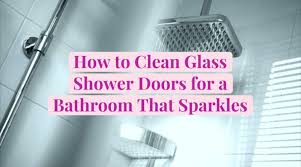 Cleaning Glass Doors On A Shower