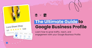Ultimate Guide To Google Business Profiles