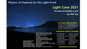 Light Cone 2021 Physics Of Hadrons On