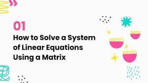 Linear Equations Using A Matrix