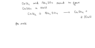 Cacl2 And Na2so4 React To Form Caso4