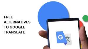 Free Alternatives To Google Translate