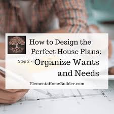 House Plans Organize Wants And Needs
