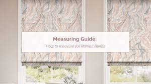 How To Measure For Roman Blinds