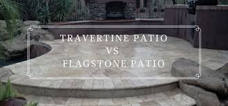 Travertine Patio Vs Flagstone Patio