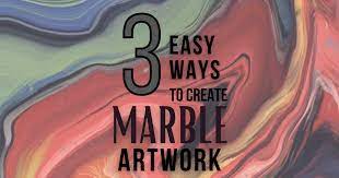 3 Easy Ways To Create Marble Artwork