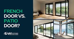 French Door Vs Patio Door Gfd Homes