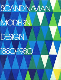 Scandinavian Modern Design 1880 1980 By