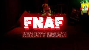 Fnaf 9 Security Breach Apk For