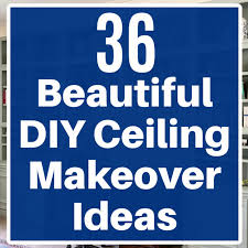 36 Great Diy Ceiling Makeover Ideas