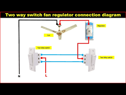 Two Way Switch Fan Regulator Connection