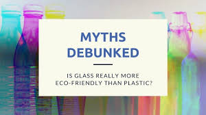 Myths Debunked Is Glass Really More