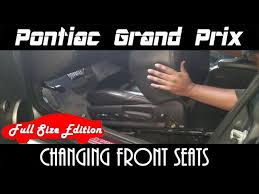Pontiac Grand Prix Front Seat Removal
