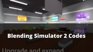 Blending Simulator 2 Codes Wiki New