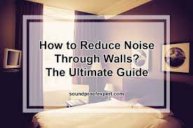 How To Reduce Noise Through Walls The