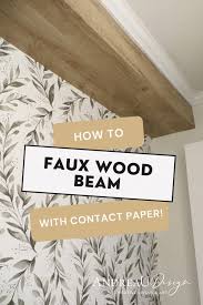 faux wood beam diy using contact