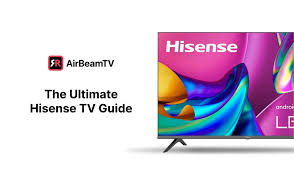 Ultimate Guide To Hisense Tv In 2023