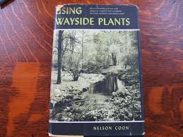Using Wayside Plants By Nelson Coon