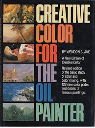 Creative Color For The Oil Painter