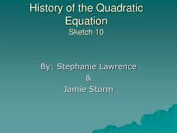 Ppt History Of The Quadratic Equation