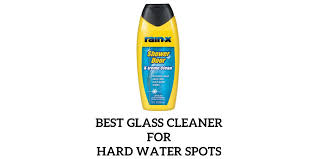 Best Glass Cleaner For Hard Water Spots