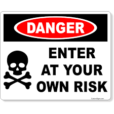 Danger Enter Own Risk Full Color Sign