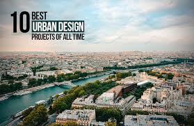10 Best Urban Design Projects Of All