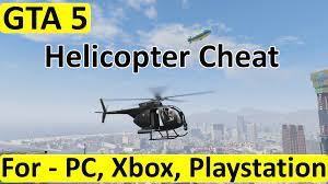 gta 5 helicopter cheat for pc xbox