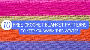 10 Free Crochet Blanket Patterns To