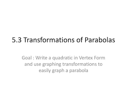 Ppt 5 3 Transformations Of Parabolas