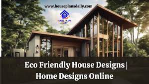 Eco Friendly House Designs Home
